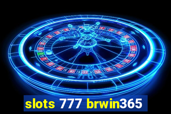 slots 777 brwin365